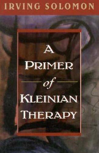 a primer of kleinian therapy library of object relations
