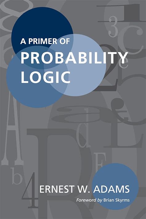 A Primer Of Probability Logic