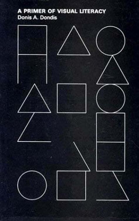 A Primer Of Visual Literacy Mit Press