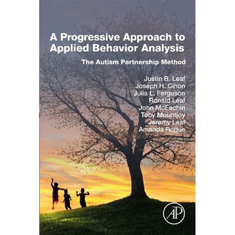 A Progressive Approach To Applied Behavior Analysis The Autism Partnership Method 1nbsped