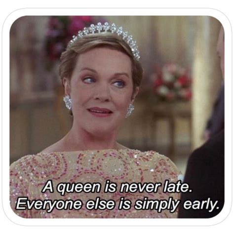 A Queen Is Never Late Quote