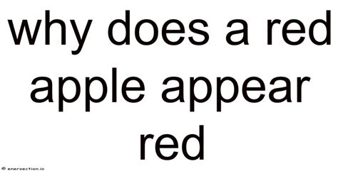 A Red Apple Will Appear Black When Illuminated With