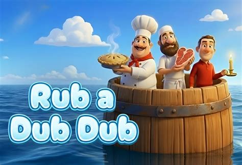 A Rub A Dub Dub