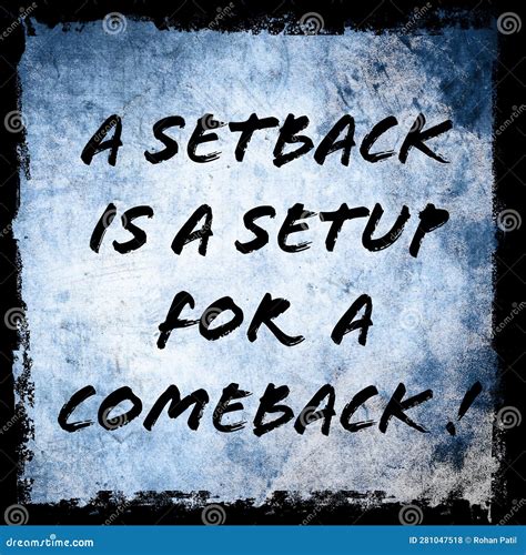 A Setback Is A Setup For A Comeback Quote