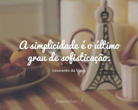 A Simplicidade é O último Grau De Sofisticação