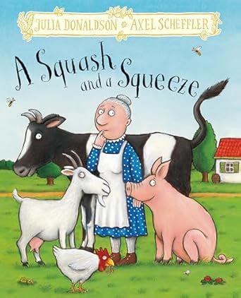 A Squash And A Squeeze By Donaldson Juliascheffler Axel Ill