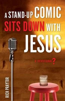 A Stand Up Comic Sits Down With Jesus A Devotional