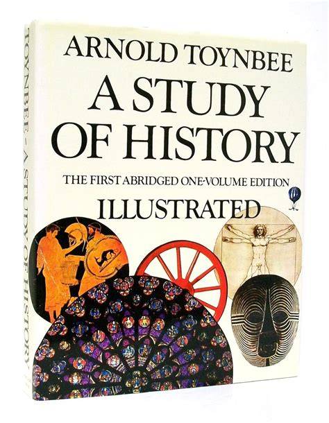 A Study Of History Arnold Toynbee Abridgement Of Volumes Vii X By D C Somervell 1957 Abridgement Of Volumes 7 1
