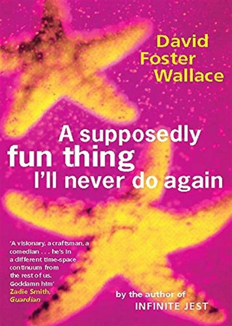 A Supposedly Fun Thing Ill Never Do Again Essays And Arguments