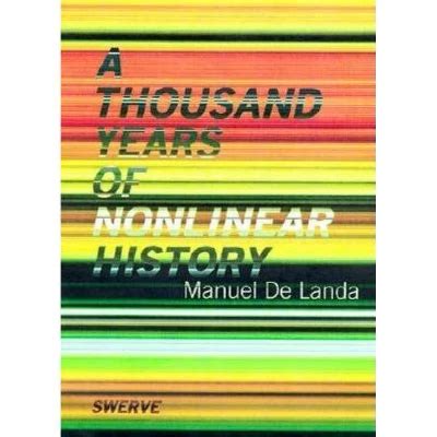 A Thousand Years Of Nonlinear History Manuel De Landa
