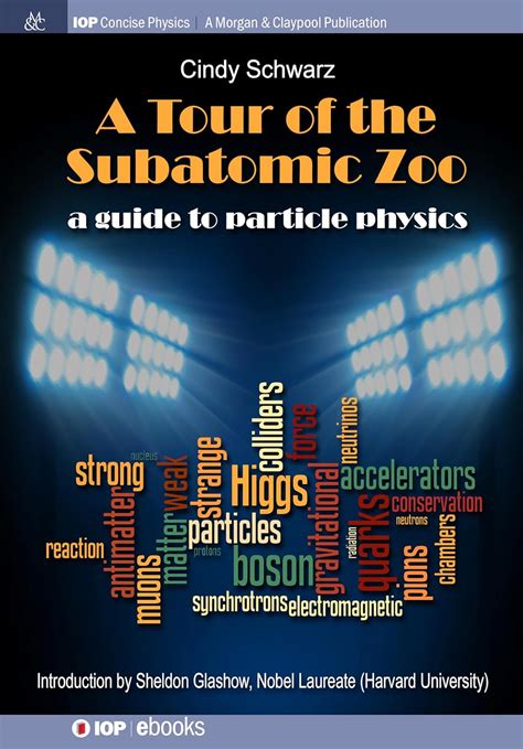A Tour Of The Subatomic Zoo A Guide To Particle Physics