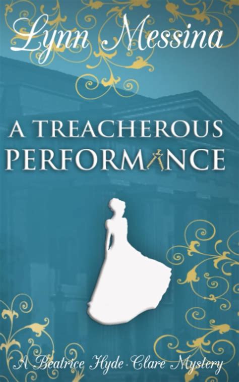 A Treacherous Performance A Regency Cozy Beatrice