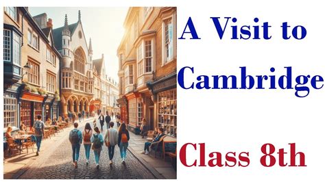A Visit To Cambridge Class 8