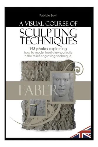A Visual Course Of Sculpting Techniques 270 Photo