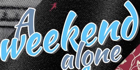 a weekend alone 20