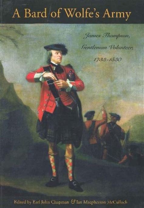 Read Online A Bard Of Wolfes Army James Thompson Gentleman Volunteer 1733 1830 
