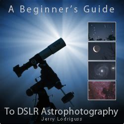 Full Download A Beginner39S Guide To Dslr Astrophotography Download Free 