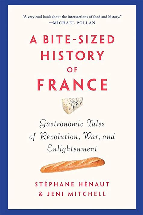Read A Bite Sized History Of France Gastronomic Tales Of Revolution War And Enlightenment 