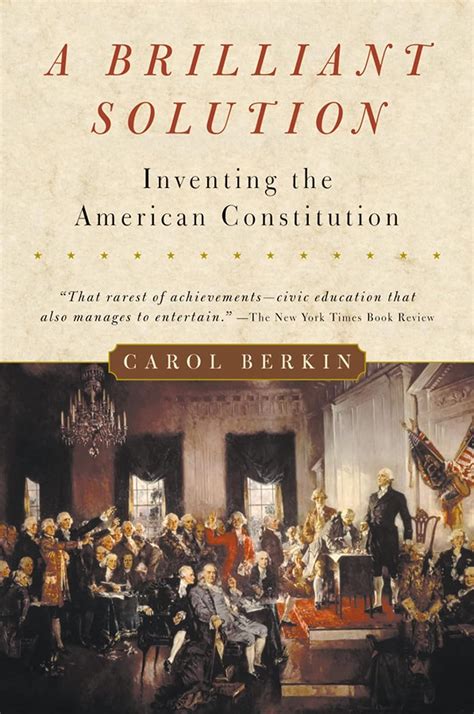 Read Online A Brilliant Solution Inventing The American Constitution By Carol Berkin 