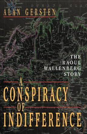 Read A Conspiracy Of Indifference The Raoul Wallenberg Story 