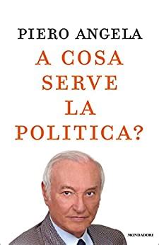 Read Online A Cosa Serve La Politica Ingrandimenti 