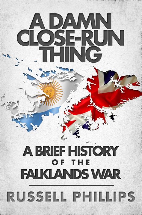 Full Download A Damn Close Run Thing A Brief History Of The Falklands War 