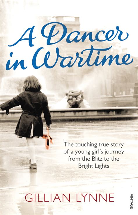 Read Online A Dancer In Wartime The Touching True Story Of A Young Girls Journey From The Blitz To The Bright Lights 
