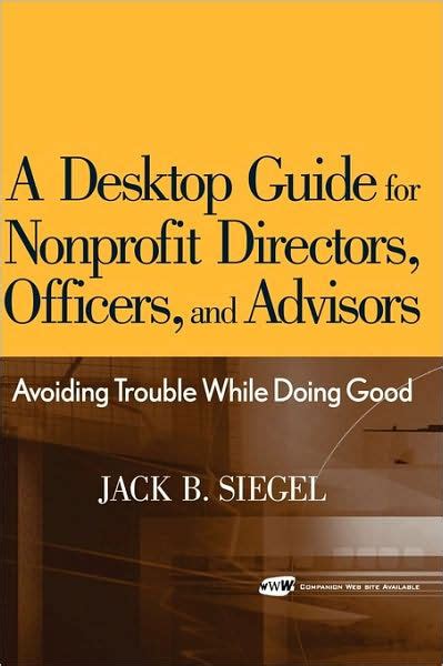 Full Download A Desktop Guide For Nonprofit Directors Officers And Advisors Avoiding Trouble While Doing Good 