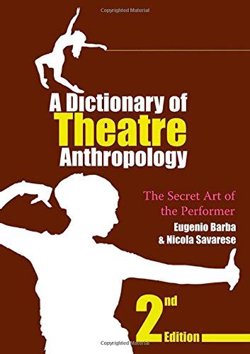 Read A Dictionary Of Theatre Anthropology The Secret Art Of The Performer 