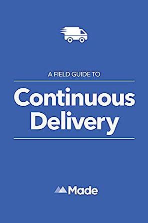 Read A Field Guide To Continuous Delivery 
