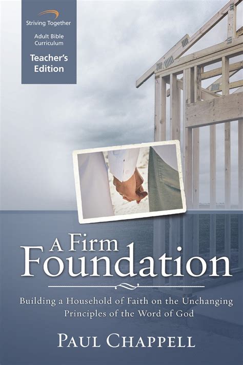 Read A Firm Foundation Curriculum Teacher Edition Building A Household Of Faith On The Unchanging Principles Of The Word Of God 