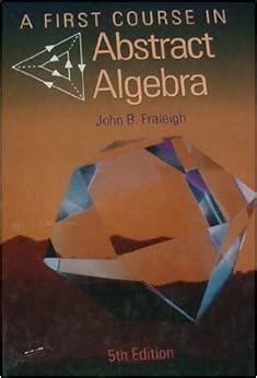 Read Online A First Course In Abstract Algebra 5Th Edition 