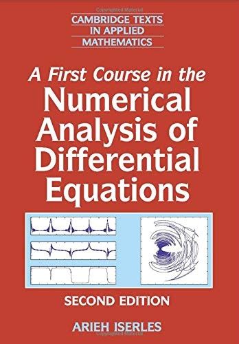 Read A First Course In The Numerical Analysis Of Differential Equations Cambridge Texts In Applied Mathematics 