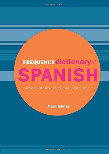 Full Download A Frequency Dictionary Of Spanish Core Vocabulary For Learners Routledge Frequency Dictionaries English And Spanish Edition 
