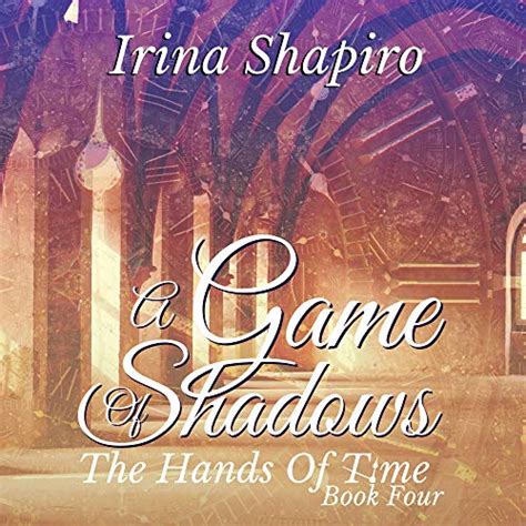 Read Online A Game Of Shadows The Hands Of Time Book 4 