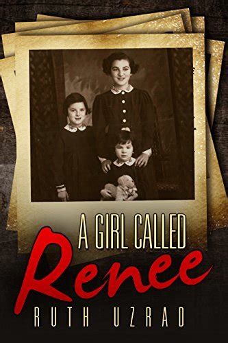 Full Download A Girl Called Renee The Incredible Story Of A Holocaust Survivor 