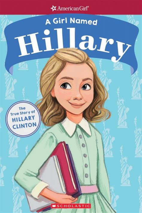 Read Online A Girl Named Hillary The True Story Of Hillary Clinton American Girl A Girl Named 