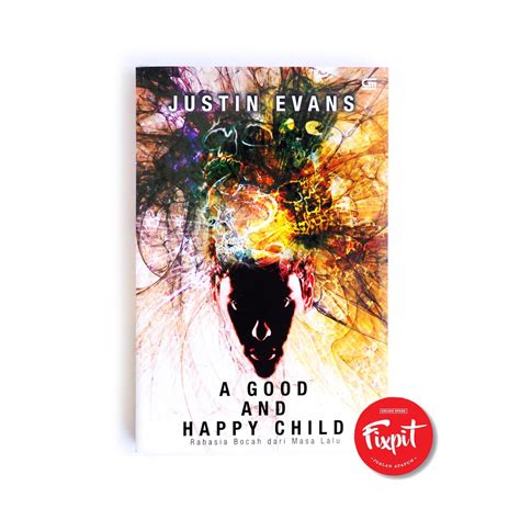 Full Download A Good And Happy Child Justin Evans 