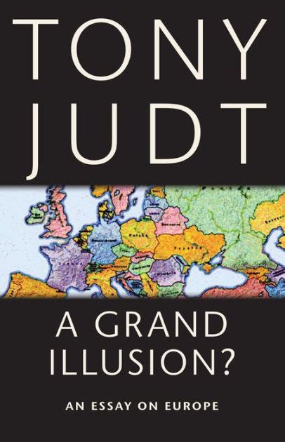 Download A Grand Illusion An Essay On Europe Ebook Tony Judt 