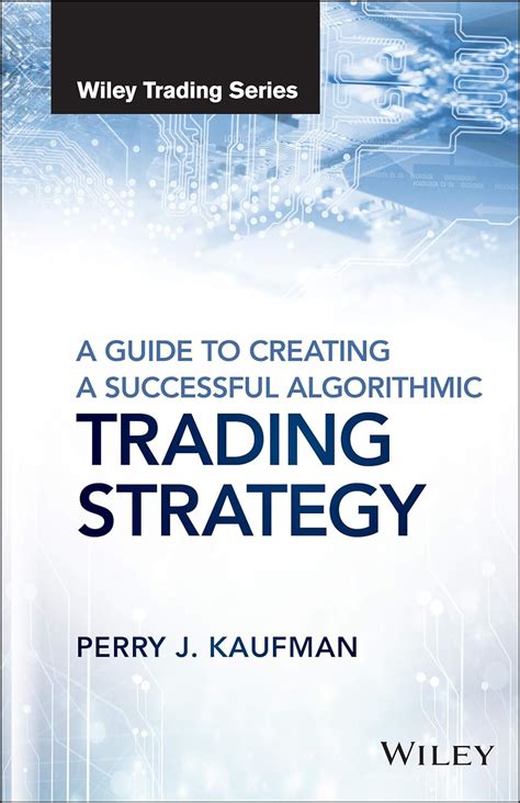 Download A Guide To Creating A Successful Algorithmic Trading Strategy Wiley Trading 