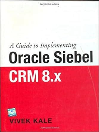 Read Online A Guide To Implementing Oracle Siebel Crm 