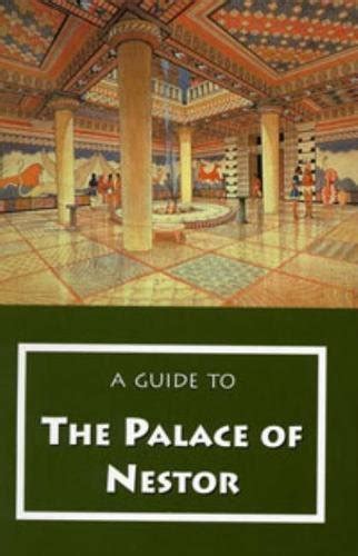 Read Online A Guide To The Palace Of Nestor Mycenaean Sites In Its Environs And The Chora Museum Guides 