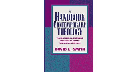 Read A Handbook Of Contemporary Theology Tracing Trends And Discerning Directions In Todays Theological Landscape 