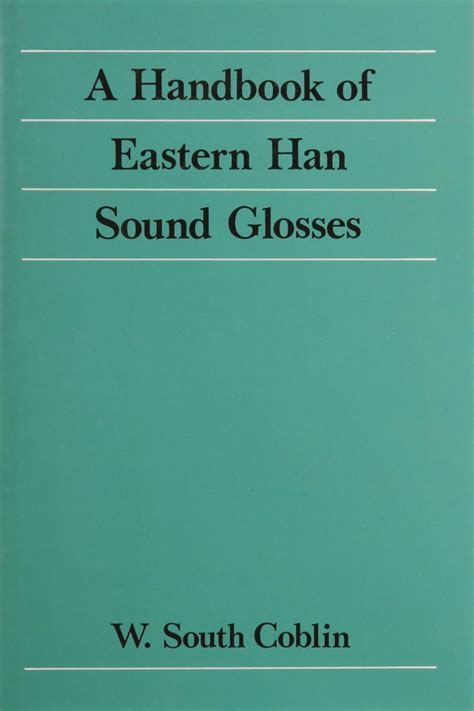 Full Download A Handbook Of Eastern Han Sound Glosses 