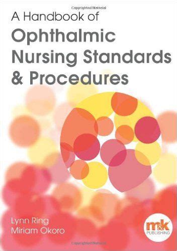 Download A Handbook Of Ophthalmic Nursing Standards And Procedures By Lynn Ring Miriam Okoro Published By Mk Update Ltd 2012 