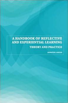 Read A Handbook Of Reflective And Experiential Learning Theory And Practice 