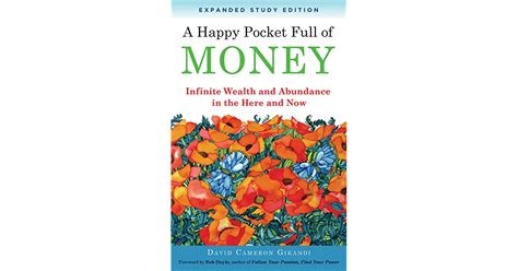Full Download A Happy Pocket Full Of Money Expanded Study Edition Infinite Wealth And Abundance In The Here And Now 