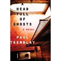 Read Online A Head Full Of Ghosts By Paul Tremblay Free Pdf 