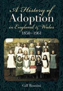 Full Download A History Of Adoption In England And Wales 1850 1961 