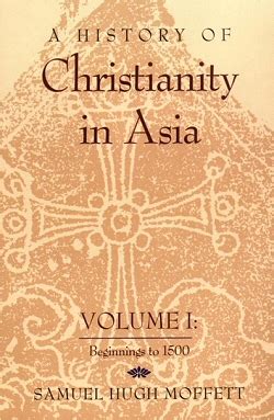 Read Online A History Of Christianity In Asia Beginnings To 1500 